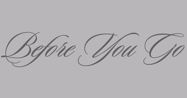 Before You Go